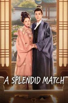 A Splendid Match (2026) วาสนารักลิขิตใจ