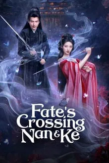 Fate s Crossing Nan & Ke (2024) ห้วงฝันหนานเคอ